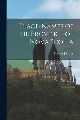 Nazwy miejscowości w prowincji Nowa Szkocja - Place-names of the Province of Nova Scotia