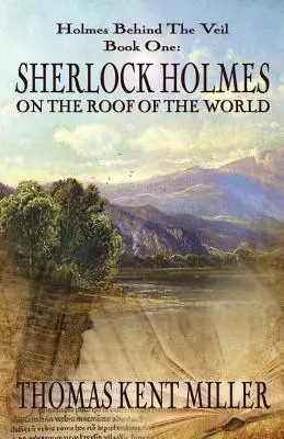 Sherlock Holmes na dachu świata (Holmes Behind The Veil Book 1) - Sherlock Holmes on The Roof of The World (Holmes Behind The Veil Book 1)
