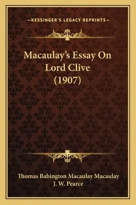 Macaulay's Essay On Lord Clive (1907)