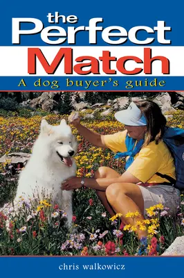 The Perfect Match: Przewodnik dla kupujących psy - The Perfect Match: A Dog Buyer's Guide