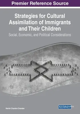 Strategie asymilacji kulturowej imigrantów i ich dzieci: Rozważania społeczne, ekonomiczne i polityczne - Strategies for Cultural Assimilation of Immigrants and Their Children: Social, Economic, and Political Considerations