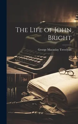 Życie Johna Brighta - The Life of John Bright