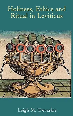 Świętość, etyka i rytuał w Księdze Kapłańskiej - Holiness, Ethics and Ritual in Leviticus