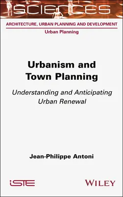 Urbanistyka i planowanie przestrzenne: Zrozumienie i przewidywanie odnowy miast - Urbanism and Town Planning: Understanding and Anticipating Urban Renewal