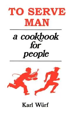 To Serve Man: Książka kucharska dla ludzi - To Serve Man: A Cookbook for People