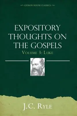 Wykłady Ewangelii, tom 3: Łukasz - Expository Thoughts on the Gospels Volume 3: Luke