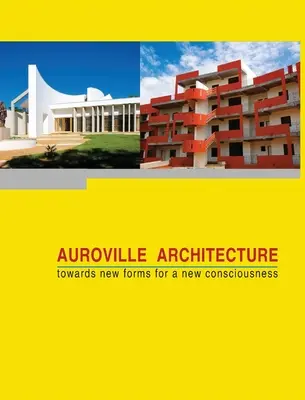Architektura Auroville: w kierunku nowych form dla nowej świadomości - Auroville Architecture: towards new forms for a new consciousness