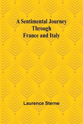 Sentymentalna podróż przez Francję i Włochy - A Sentimental Journey Through France and Italy