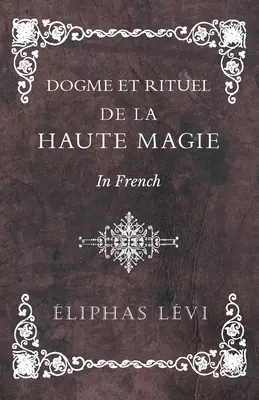 Dogme et Rituel - De la Haute Magie - po francusku - Dogme et Rituel - De la Haute Magie - In French