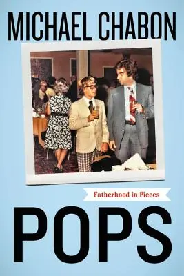 Pops: Ojcostwo w kawałkach - Pops: Fatherhood in Pieces