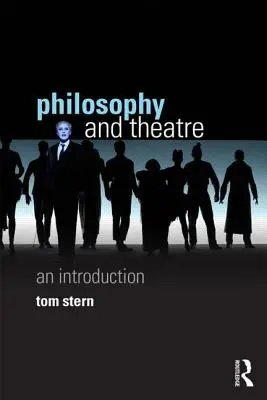 Filozofia i teatr: Wprowadzenie - Philosophy and Theatre: An Introduction