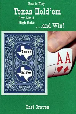 Jak grać w Texas Hold'em Low Limit High Rake... i wygrywać! - How to Play Texas Hold'em Low Limit High Rake . . . and Win!