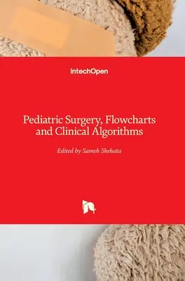 Chirurgia dziecięca, schematy blokowe i algorytmy kliniczne - Pediatric Surgery, Flowcharts and Clinical Algorithms