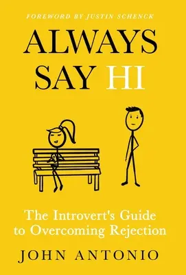 Zawsze mów cześć: Przewodnik introwertyka po przezwyciężaniu odrzucenia - Always Say Hi: The Introvert's Guide to Overcoming Rejection