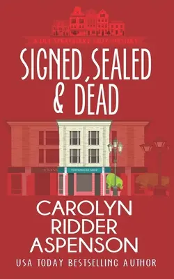 Podpisane, zapieczętowane i martwe: tajemnica Lily Sprayberry Realtor Cozy Mystery - Signed, Sealed and Dead: A Lily Sprayberry Realtor Cozy Mystery
