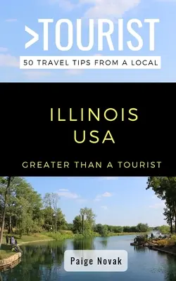 Greater Than a Tourist - Illinois USA: 50 porad podróżniczych od lokalnych mieszkańców - Greater Than a Tourist- Illinois USA: 50 Travel Tips from a Local