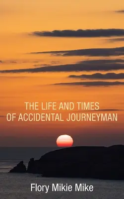Życie i czasy przypadkowego podróżnika - The Life and Times of Accidental Journeyman