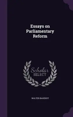 Eseje o reformie parlamentarnej - Essays on Parliamentary Reform