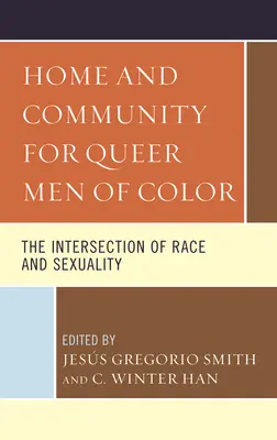 Dom i społeczność dla kolorowych mężczyzn queer: skrzyżowanie rasy i seksualności - Home and Community for Queer Men of Color: The Intersection of Race and Sexuality