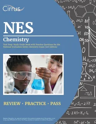 NES Chemistry Test Prep: Study Guide Book z praktycznymi pytaniami do egzaminu z chemii National Evaluation Series [3rd Edition] - NES Chemistry Test Prep: Study Guide Book with Practice Questions for the National Evaluation Series Chemistry Exam [3rd Edition]