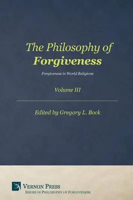 Filozofia przebaczenia: Tom III - Philosophy of Forgiveness: Vol III