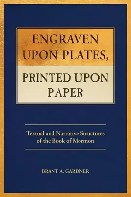 Grawerowane na płytach, drukowane na papierze: Tekstowe i narracyjne struktury Księgi Mormona - Engraven Upon Plates, Printed Upon Paper: Textual and Narrative Structures of the Book of Mormon