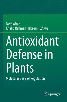 Obrona antyoksydacyjna u roślin: Molekularne podstawy regulacji - Antioxidant Defense in Plants: Molecular Basis of Regulation