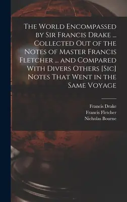 The World Encompassed by Sir Francis Drake ... Zebrane z notatek mistrza Francisa Fletchera ... i porównane z różnymi innymi notatkami T - The World Encompassed by Sir Francis Drake ... Collected out of the Notes of Master Francis Fletcher ... and Compared With Divers Others [sic] Notes T