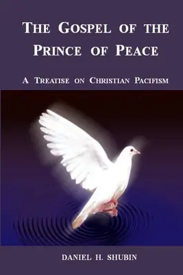 Ewangelia Księcia Pokoju - Traktat o chrześcijańskim pacyfizmie - The Gospel of the Prince of Peace, A Treatise on Christian Pacifism