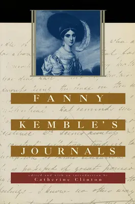 Dzienniki Fanny Kemble: Zredagowane i opatrzone wstępem przez Catherine Clinton - Fanny Kemble's Journals: Edited and with an Introduction by Catherine Clinton