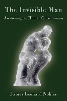 Niewidzialny człowiek: Przebudzenie ludzkiej świadomości - The Invisible Man: Awakening the Human Consciousness
