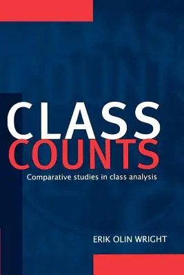 Klasa się liczy: Studia porównawcze w analizie klasowej - Class Counts: Comparative Studies in Class Analysis