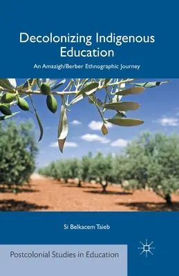 Dekolonizacja rdzennej edukacji: Etnograficzna podróż Amazigh/Berberów - Decolonizing Indigenous Education: An Amazigh/Berber Ethnographic Journey