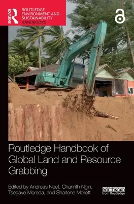 Routledge Handbook of Global Land and Resource Grabbing (Podręcznik globalnej grabieży ziemi i zasobów) - Routledge Handbook of Global Land and Resource Grabbing