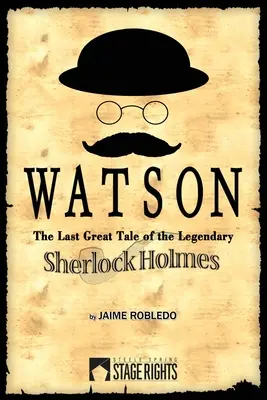 Watson: Ostatnia wielka opowieść o legendarnym Sherlocku Holmesie - Watson: The Last Great Tale of the Legendary Sherlock Holmes