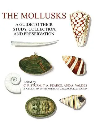 Mięczaki: Przewodnik po ich badaniu, zbieraniu i ochronie - The Mollusks: A Guide to Their Study, Collection, and Preservation