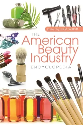 Encyklopedia amerykańskiego przemysłu kosmetycznego - The American Beauty Industry Encyclopedia