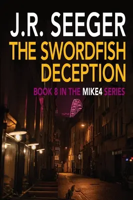 The Swordfish Deception: Księga 8 w serii MIKE4 - The Swordfish Deception: Book 8 in the MIKE4 Series