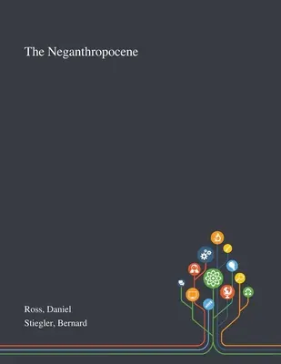 Negantropocen - The Neganthropocene