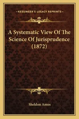 Systematyczne spojrzenie na naukę prawa (1872) - A Systematic View Of The Science Of Jurisprudence (1872)