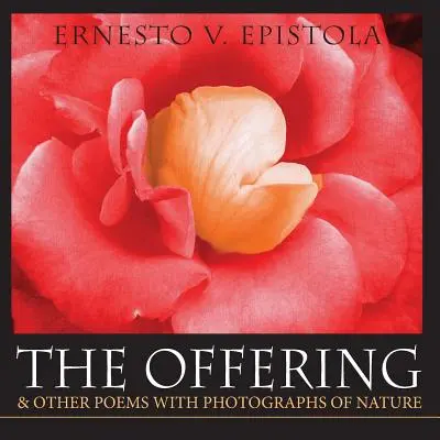 Ofiarowanie i inne wiersze z fotografiami natury - The Offering & Other Poems with Photographs of Nature