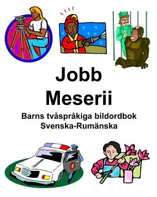 Szwedzko-rumuński Jobb/Meserii Słownik obrazkowy dla dzieci - Svenska-Rumnska Jobb/Meserii Barns tvsprkiga bildordbok