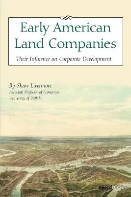 Wczesne amerykańskie spółki ziemskie: Ich wpływ na rozwój korporacji - Early American Land Companies: Their Influence on Corporate Development