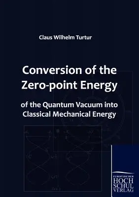 Konwersja energii punktu zerowego próżni kwantowej w klasyczną energię mechaniczną - Conversion of the Zero-point Energy of the Quantum Vacuum into Classical Mechanical Energy