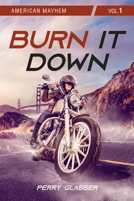 Burn It Down: American Mayhem Vol. 1 Volume 72