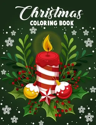 Świąteczna kolorowanka: Merry Christmas Coloring Book with Fun, Easy, and Relaxing Designs for Adults Featuring Beautiful Winter Florals, Fest - Christmas coloring book.: Merry Christmas Coloring Book with Fun, Easy, and Relaxing Designs for Adults Featuring Beautiful Winter Florals, Fest