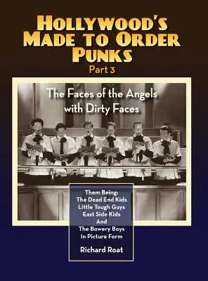 Hollywood's Made to Order Punks Część 3 - Twarze aniołów o brudnych twarzach (twarda oprawa) - Hollywood's Made to Order Punks Part 3 - The Faces of the Angels with Dirty Faces (hardback)