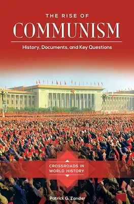 Powstanie komunizmu: historia, dokumenty i kluczowe pytania - The Rise of Communism: History, Documents, and Key Questions