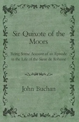 Sir Kichot z Maurów - opowiadanie o epizodzie z życia pana de Rohaine'a - Sir Quixote of the Moors - Being Some Account of an Episode in the Life of the Sieur de Rohaine