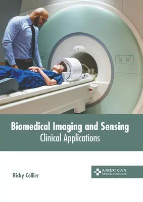 Obrazowanie i detekcja biomedyczna: Zastosowania kliniczne - Biomedical Imaging and Sensing: Clinical Applications